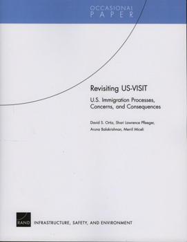 Paperback Revisiting US-VISIT: U.S. Immigration Processes, Concerns, and Consequences Book