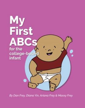 Hardcover My First ABCs: for the College-Bound Infant Book