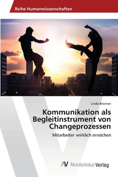 Paperback Kommunikation als Begleitinstrument von Changeprozessen [German] Book