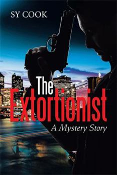 Hardcover The Extortionist: A Mystery Story Book