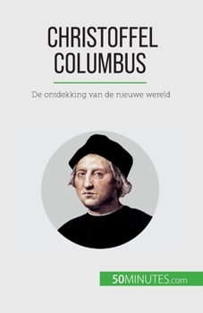 Paperback Christoffel Columbus: De ontdekking van de nieuwe wereld [Dutch] Book