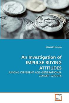 Paperback An Investigation of IMPULSE BUYING ATTITUDES Book
