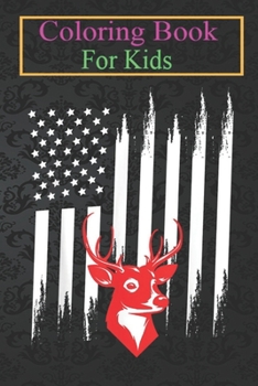 Paperback Coloring Book For Kids: Deer Hunting American Flag Cute Deer Stalking Animal Coloring Book: For Kids Aged 3-8 (Fun Activities for Kids) Book