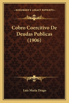 Paperback Cobro Coercitivo De Deudas Publicas (1906) [Spanish] Book