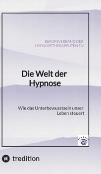 Hardcover Die Welt der Hypnose: Wie das Unterbewusstsein unser Leben steuert [German] Book