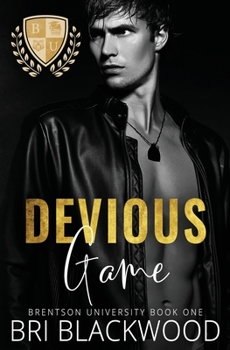 Devious Game - Book #1 of the Brentson University