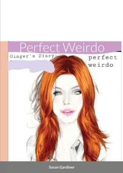 Paperback Ginger's Diary: Perfect Weirdo Book