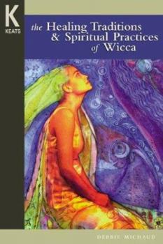 Paperback Healing Traditions & Spiritual Practices of Wicca Book