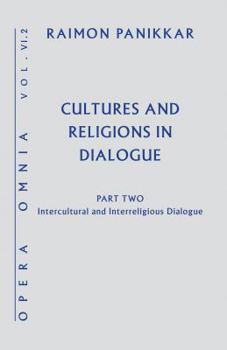 Cultures and Religions in Dialogue: Intercultural and Interreligious Dialogue (Opera Omnia VI.2)