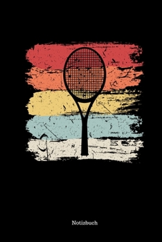 Notizbuch: Tennis Retro Vintage 70s Tennisschl�ger Geschenkidee Tennisspieler Tennisverein Tennismannschaft