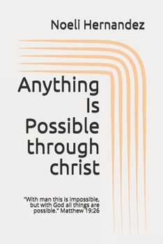 Paperback Anything Is Possible: With man this is impossible, but with God all things are possible. Matthew 19:26 Book