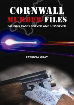 Paperback Cornwall Murder Files: Famous Cases Solved and Unsolved Book