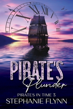 Pirate's Plunder - Book #3 of the Pirates in Time