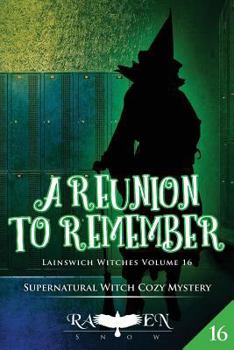 A Reunion to Remember - Book #16 of the Lainswich Witches