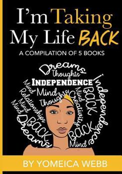 Paperback I'm taking my life back volume 1: Five books compiled into one, creating your own reality and understanding your powers within Book