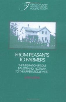 Paperback From Peasants to Farmers: The Migration from Balestrand, Norway, to the Upper Middle West Book