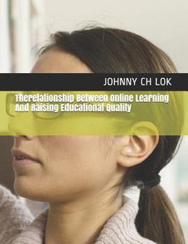 Paperback Therelationship Between Online Learning And Raising Educational Quality Book