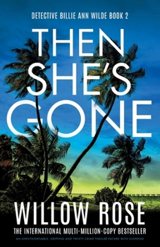 Paperback Then She's Gone: An unputdownable, gripping and twisty crime thriller packed with suspense Book