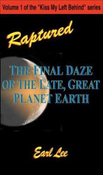 Paperback Raptured: The Final Daze of the Late, Great Planet Earth Book