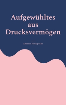 Paperback Aufgewühltes aus Drucksvermögen [German] Book
