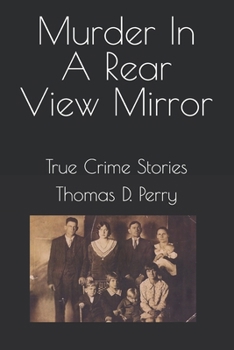 Paperback Murder In A Rear View Mirror: True Crime Stories Book
