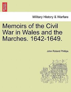Paperback Memoirs of the Civil War in Wales and the Marches. 1642-1649. Book