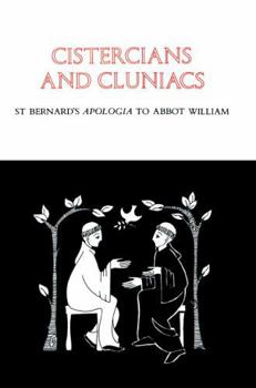 Paperback Cistercians and Cluniacs: St. Bernard's Apologia to Abbot William Volume 1 Book