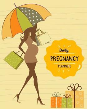 Paperback Pregnancy Planner: Baby Journal, Mom's Checklist, Baby Feeding Schedule, Doctor's Appointments, Pregnancy Weight Tracker, Hospital Workbo Book