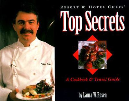 Paperback Resort & Hotel Chefs' Top Secrets: A Cookbook & Travel Guide Book