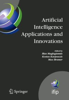 Paperback Artificial Intelligence Applications and Innovations: 3rd Ifip Conference on Artificial Intelligence Applications and Innovations (Aiai), 2006, June 7 Book