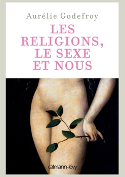 Paperback Les Religions, le sexe et nous [French] Book
