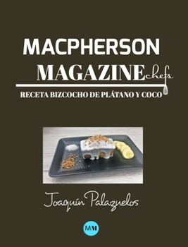 Hardcover Macpherson Magazine Chef's - Receta Bizcocho de pl?tano y coco [Spanish] Book