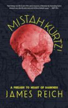 Paperback Mistah Kurtz! A Prelude to Heart of Darkness Book
