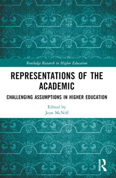 Paperback Representations of the Academic: Challenging Assumptions in Higher Education Book