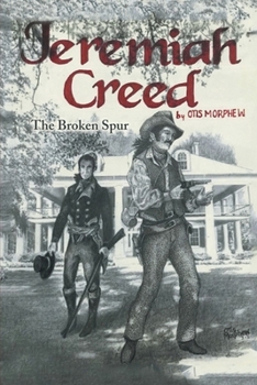 Paperback Jeremiah Creed: The Broken Spur Book