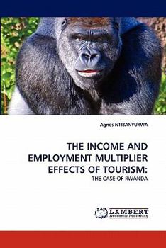 Paperback The Income and Employment Multiplier Effects of Tourism Book