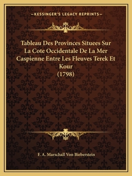 Tableau Des Provinces Situees Sur La Cote Occidentale De La Mer Caspienne Entre Les Fleuves Terek Et Kour (1798)