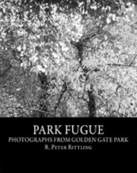 Hardcover Park Fugue: Photographs From Golden Gate Park Book