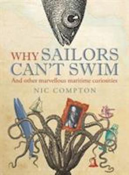 Hardcover Why Sailors Can't Swim and Other Marvellous Maritime Curiosities Book