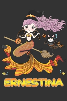 Paperback Ernestina: Ernestina Halloween Beautiful Mermaid Witch Want To Create An Emotional Moment For Ernestina?, Show Ernestina You Care Book