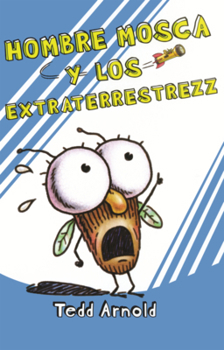 Library Binding Hombre Mosca Y Los Extraterrestrezz [Spanish] Book