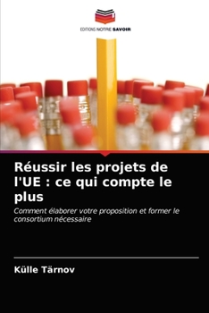 Paperback Réussir les projets de l'UE: ce qui compte le plus [French] Book