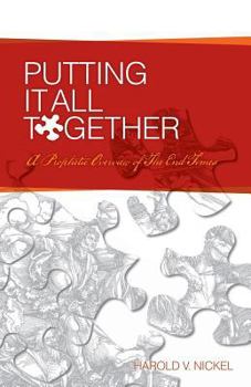 Paperback Putting It All Together: A Prophetic Overview of The End Times Book
