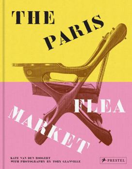 Hardcover The Paris Flea Market: Les Puces de Paris, Saint-Ouen Book