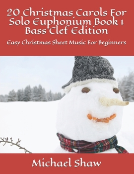 Paperback 20 Christmas Carols For Solo Euphonium Book 1 Bass Clef Edition: Easy Christmas Sheet Music For Beginners Book