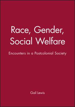 Hardcover 'Race', Gender, Social Welfare: Encounters in a Postcolonial Society Book
