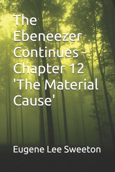 Paperback The Ebeneezer Continues - Chapter 12 'The Material Cause' Book