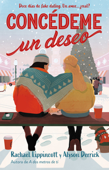 Paperback Concédeme Un Deseo. Doce Días de Fake Dating. Un Amor ¿Real? / Make My Wish Come True [Spanish] Book