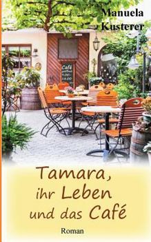 Paperback Tamara, ihr Leben und das Café [German] Book