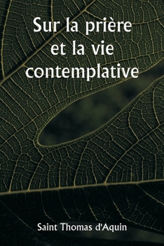Paperback Sur la prière et la vie contemplative [French] Book